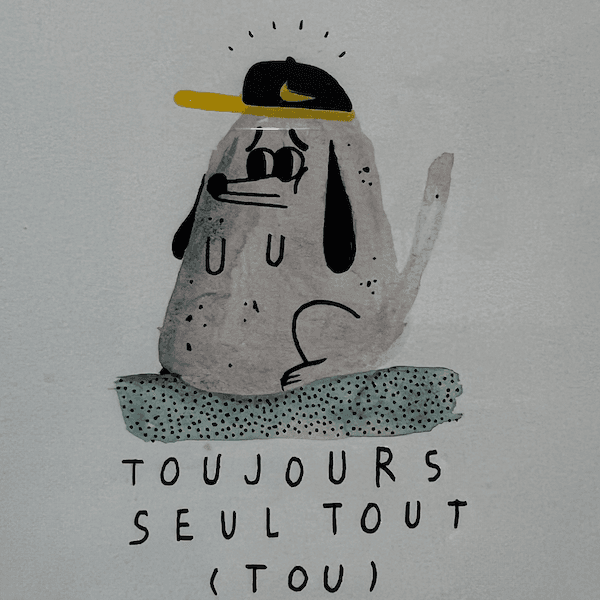 Une illustration de chien intitulée : Toujours seul tout (tou)